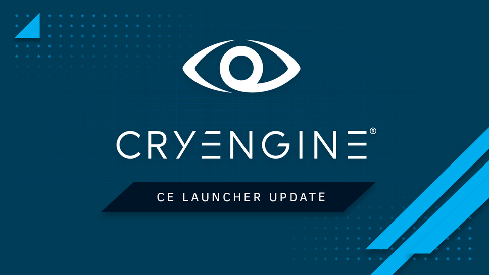 CRYENGINE | News: CE Launcher Update 1.10.2